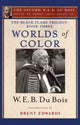 Book cover of: Black Flame Trilogy: Book Three, Worlds of Color (The Oxford W. E. B. Du Bois). By: Brent Hayes Edwards