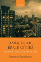 Book cover of: Dark Fear, Eerie Cities. By: Sarūnas Paunksnis