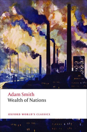 Inquiry into the Nature and Causes of the Wealth of Nations