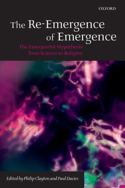 Book cover of: Re-Emergence of Emergence. By: Philip Clayton