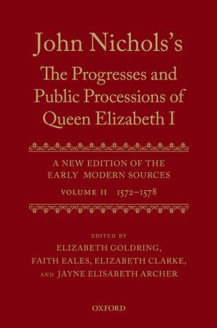 Book cover of: John Nichols's The Progresses and Public Processions of Queen Elizabeth: Volume II