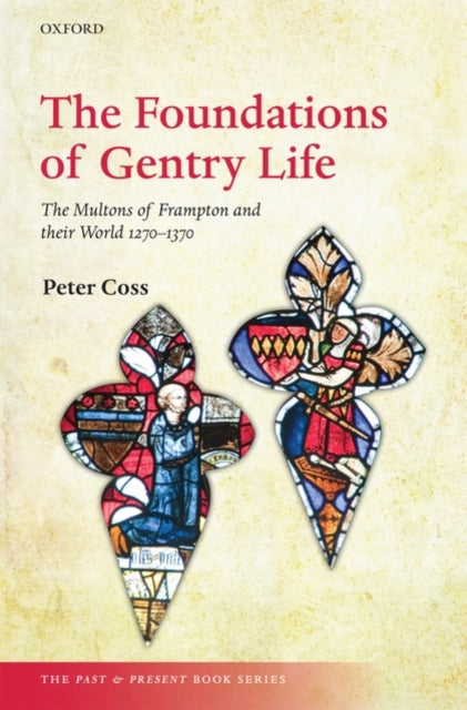 Book cover of: Foundations of Gentry Life. By: Peter R. Coss