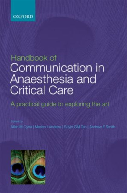 Book cover of: Handbook of Communication in Anaesthesia & Critical Care. By: Allan M. Cyna