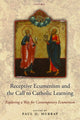 Book cover of: Receptive Ecumenism and the Call to Catholic Learning. By: P. D. Murray