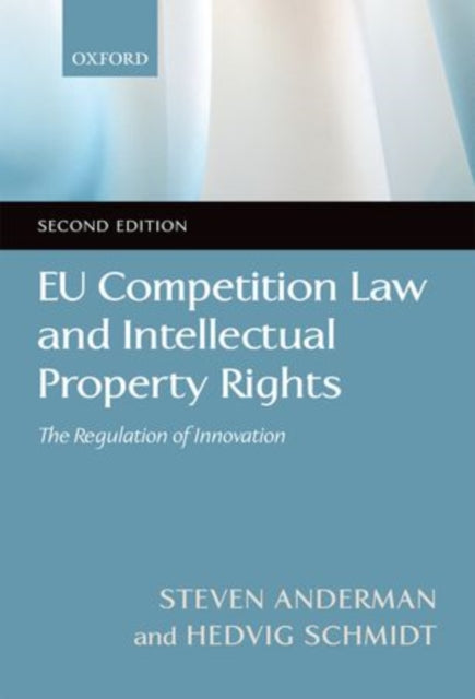 Book cover of: EU Competition Law and Intellectual Property Rights. By: Steven D. Anderman