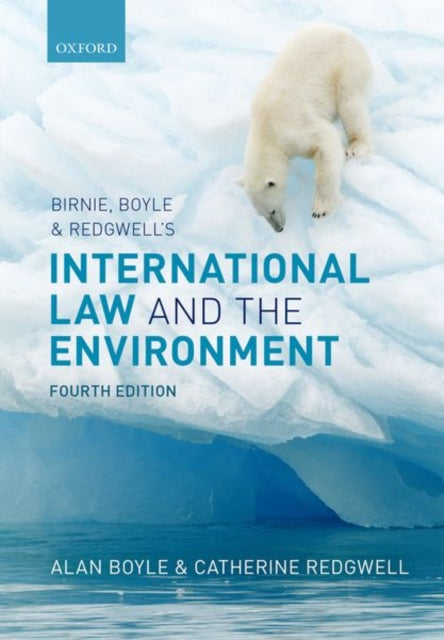 Book cover of: Birnie, Boyle, and Redgwell's International Law and the Environment. By: Alan Boyle