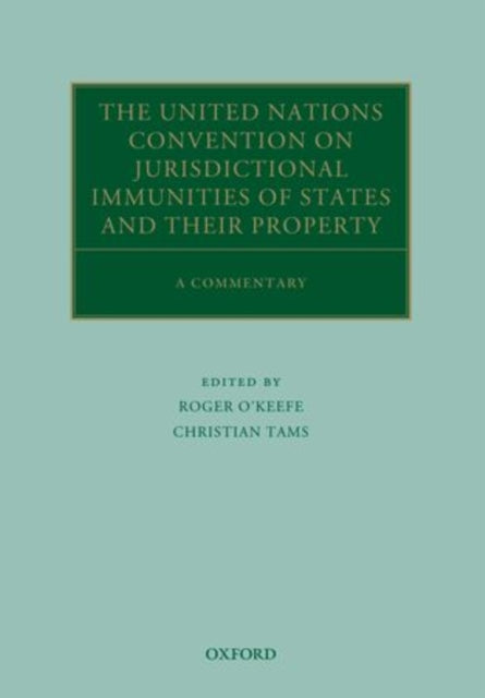 Book cover of: United Nations Convention on Jurisdictional Immunities of States and Their Property. By: Roger O'Keefe