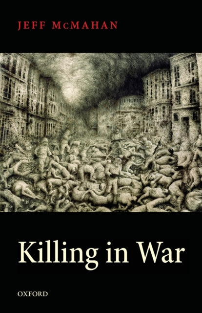 Book cover of: Killing in War. By: Jeff McMahan