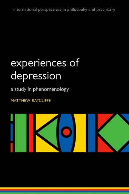 Book cover of: Experiences of Depression. By: Matthew Ratcliffe