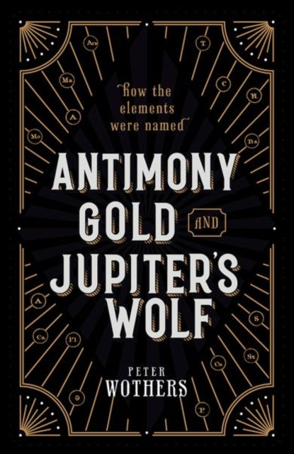 Book cover of: Antimony, Gold, and Jupiter's Wolf. By: Peter Wothers