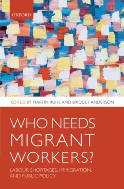 Book cover of: Who Needs Migrant Workers?. By: Martin Ruhs