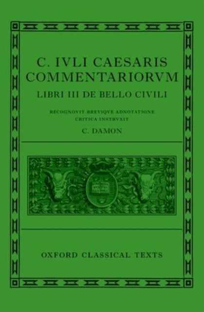Book cover of: Caesar: Civil War (C. Iuli Caesaris commentarii de bello civili). By: Cynthia Damon