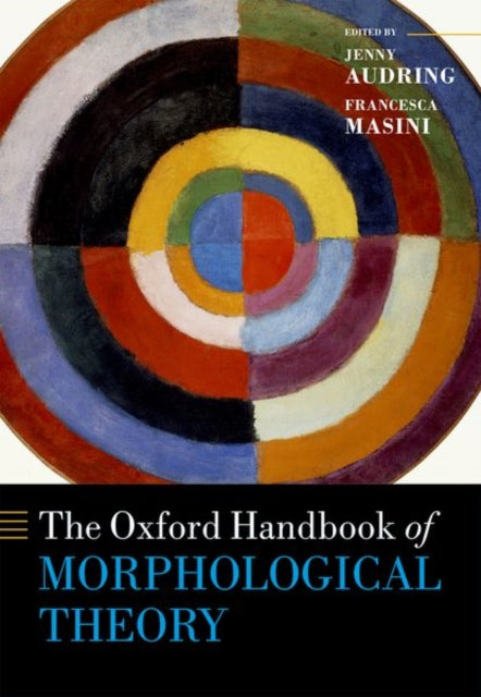 Book cover of: Oxford Handbook of Morphological Theory. By: Jenny Audring