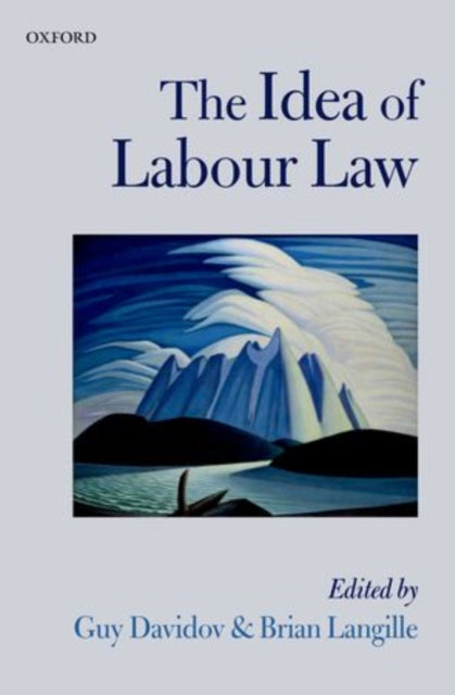 Book cover of: Idea of Labour Law. By: Guy Davidov
