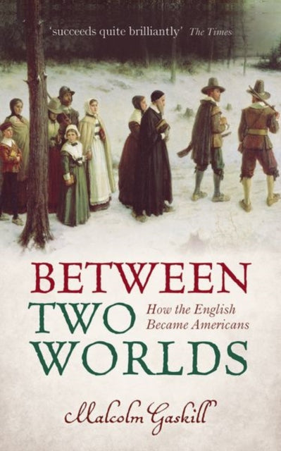 Book cover of: Between Two Worlds. By: Malcolm Gaskill