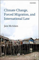 Book cover of: Climate Change, Forced Migration, and International Law. By: Jane McAdam