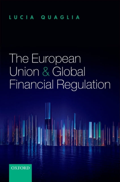 Book cover of: European Union and Global Financial Regulation. By: Lucia Quaglia