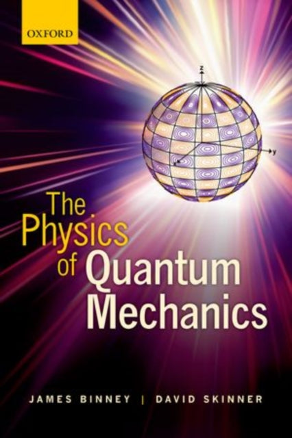 Book cover of: Physics of Quantum Mechanics. By: James Binney
