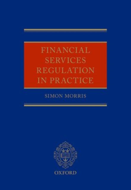 Financial Services Regulation in Practice