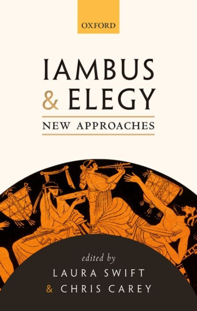 Book cover of: Iambus and Elegy. By: Laura Swift