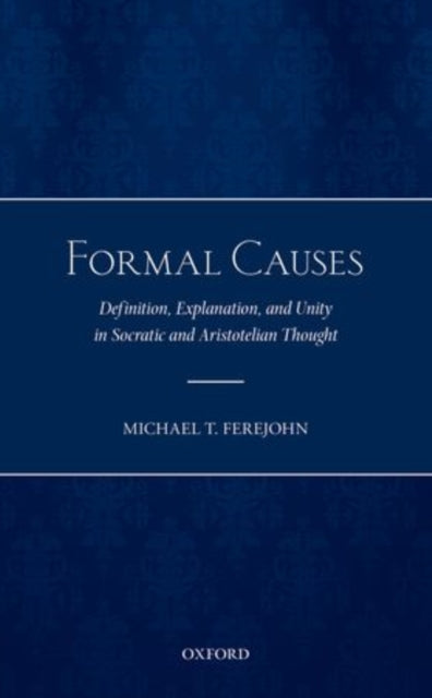 Book cover of: Formal Causes. By: Michael T. Ferejohn