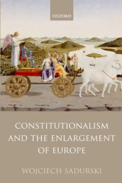 Book cover of: Constitutionalism and the Enlargement of Europe. By: Wojciech Sadurski