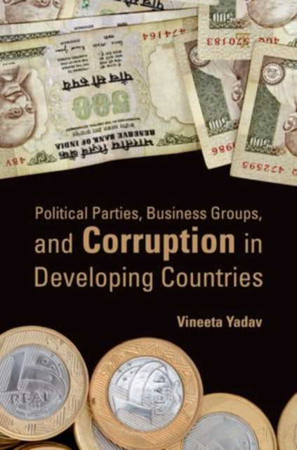 Book cover of: Political Parties, Business Groups, and Corruption in Developing Countries. By: Vineeta Yadav