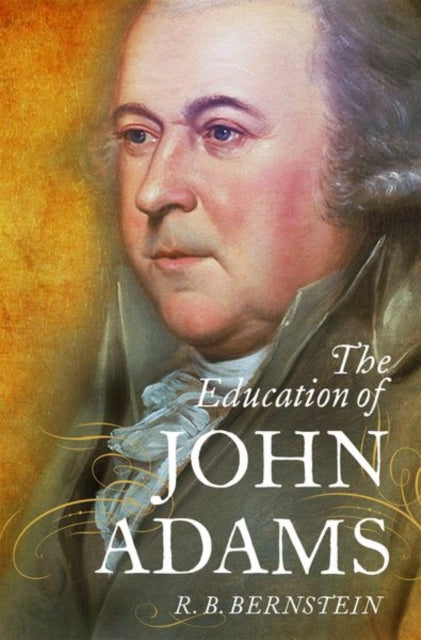 Book cover of: Education of John Adams. By: R. B. Bernstein