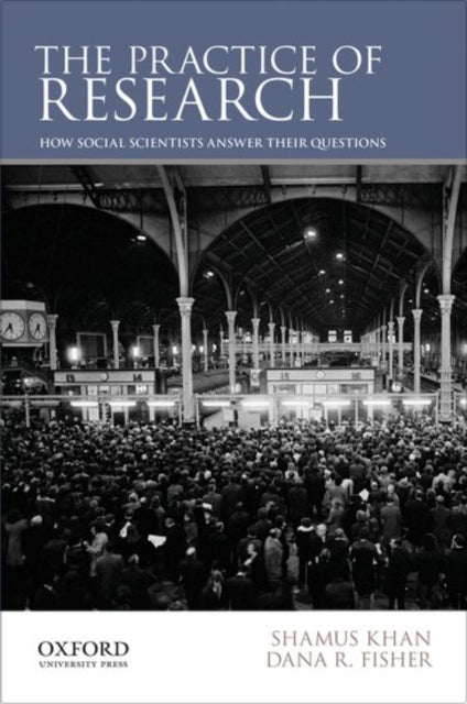 Book cover of: Practice of Research. By: Shamus Khan