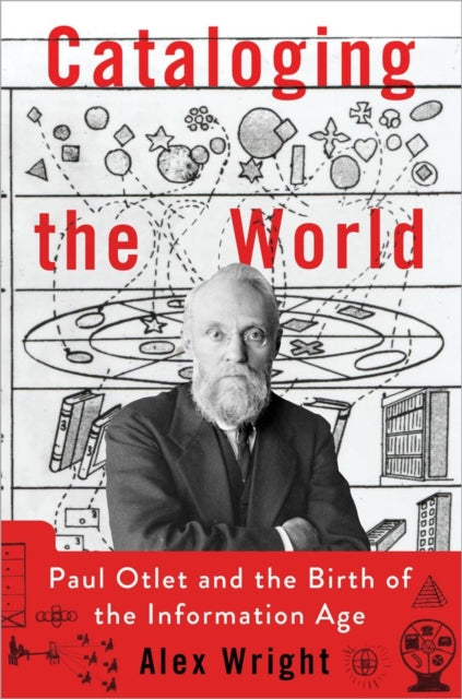 Book cover of: Cataloging the World. By: Alex Wright