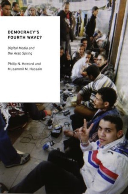 Book cover of: Democracy's Fourth Wave?. By: Philip N. Howard