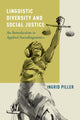 Book cover of: Linguistic Diversity and Social Justice. By: Ingrid Piller