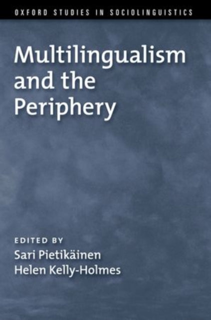 Book cover of: Multilingualism and the Periphery. By: Sari Pietikäinen