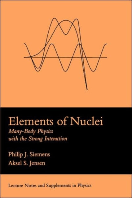 Book cover of: Elements Of Nuclei. By: Philip, J. Siemens