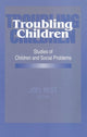 Book cover of: Troubling Children. By: Joel Best