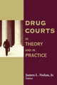 Book cover of: Drug Courts. By: Jr., James Nolan