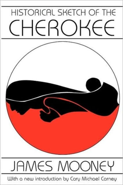Book cover of: Historical Sketch of the Cherokee. By: James Mooney