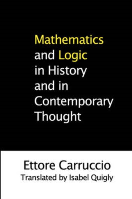 Book cover of: Mathematics and Logic in History and in Contemporary Thought. By: Ettore Carruccio