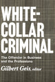 Book cover of: White-collar Criminal. By: Gilbert Geis