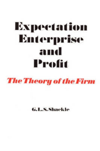 Book cover of: Expectation, Enterprise and Profit. By: G. L. S. Shackle