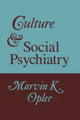 Book cover of: Culture and Social Psychiatry. By: Marvin Opler