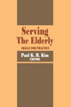 Book cover of: Serving the Elderly. By: Paul Kim