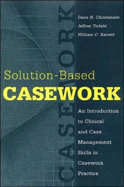 Book cover of: Solution-based Casework. By: Dana N. Christensen, William Barrett