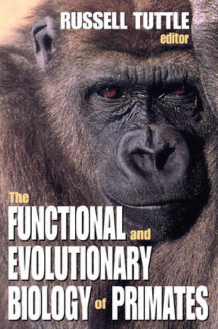 Book cover of: Functional and Evolutionary Biology of Primates. By: Russell Tuttle