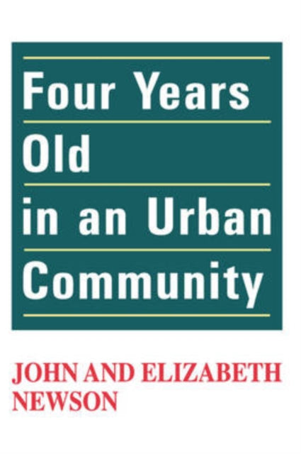 Book cover of: Four Years Old in an Urban Community. By: John Newson, Elizabeth Newson