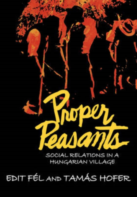Book cover of: Proper Peasants. By: Edit Fél