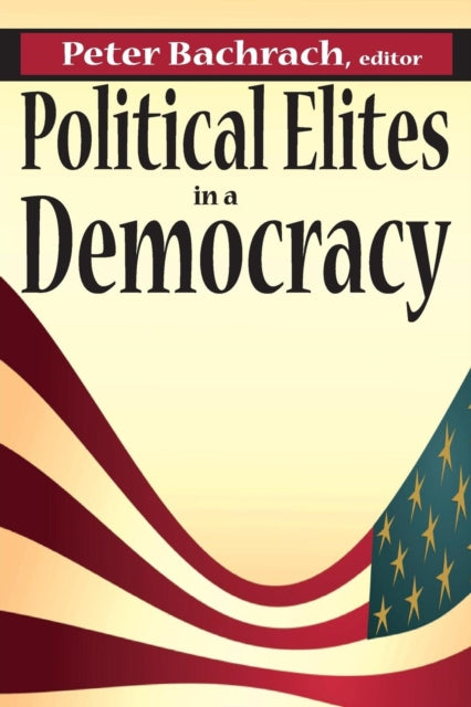 Book cover of: Political Elites in a Democracy. By: Peter Bachrach