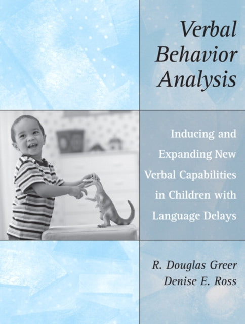 Book cover of: Verbal Behavior Analysis. By: Robert Douglas Greer, R. Douglas Greer