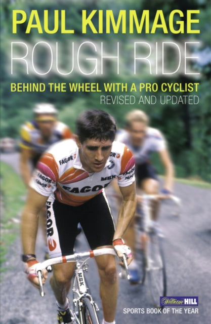 Rough Ride, Behind the Wheel with a Pro Cyclist 9780224080170 Paul Kimmage
