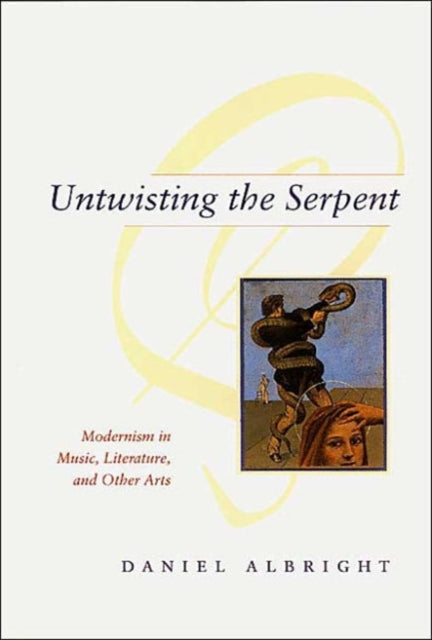Book cover of: Untwisting the Serpent. By: Daniel Albright